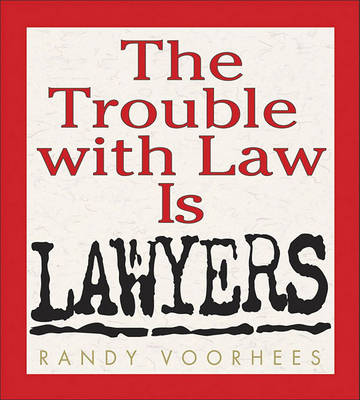 Book cover for The Trouble with Law is Lawyers