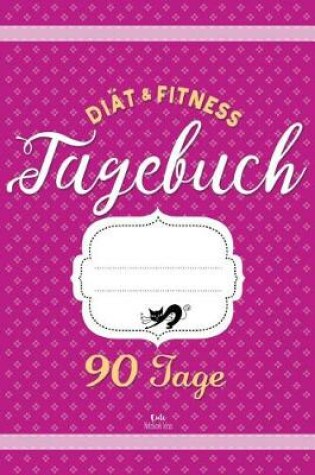 Cover of Diat & Fitness Tagebuch 90 Tage