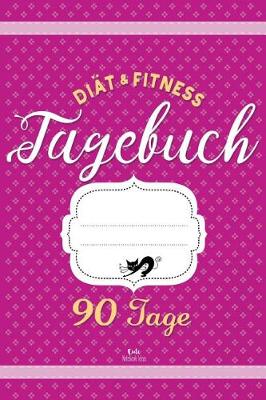Book cover for Diat & Fitness Tagebuch 90 Tage