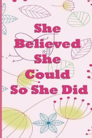 Cover of She Believed She Could So She Did