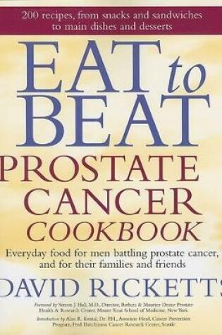 Cover of Eat to Beat Prostate Cancer Cookbook