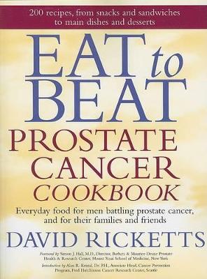 Book cover for Eat to Beat Prostate Cancer Cookbook