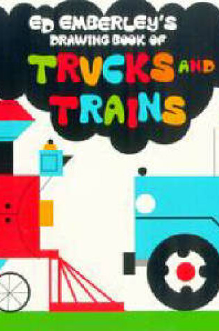 Cover of Ed Emberley's Drawing Book of Trucks and Trains