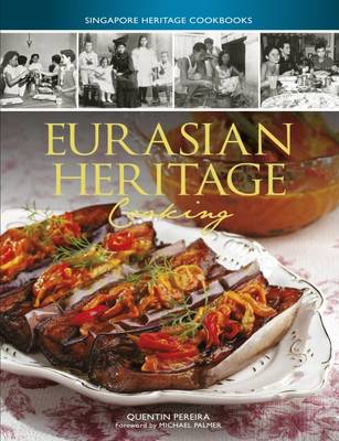 Book cover for Singapore Heritage Cookbooks: Eurasian Heritage Cooking