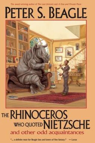 Cover of The Rhinoceros Who Quoted Nietzsche And Other Odd Acquaintances