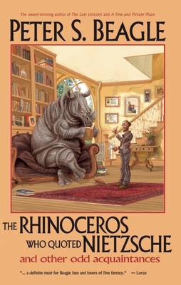 Book cover for The Rhinoceros Who Quoted Nietzsche and Other Odd Acquaintances