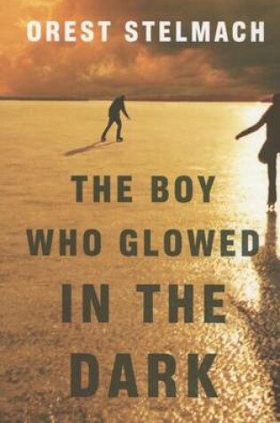 Cover of The Boy Who Glowed in the Dark