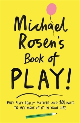 Book cover for Michael Rosen's Book of Play