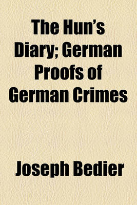 Book cover for The Hun's Diary; German Proofs of German Crimes