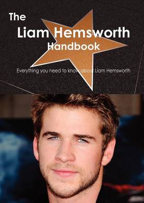 Book cover for The Liam Hemsworth Handbook - Everything You Need to Know about Liam Hemsworth