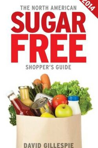Cover of The 2014 North American Sugar Free Shopper's Guide