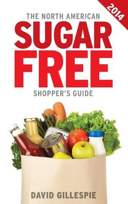 Book cover for The 2014 North American Sugar Free Shopper's Guide