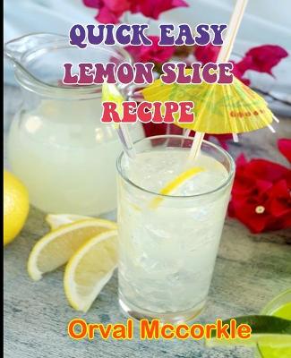 Book cover for Quick Easy Lemon Slice Recipe