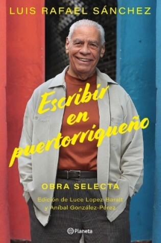 Cover of Escribir En Puertorriqueño: Obra Selecta / Writing in Puerto Rican