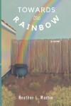 Book cover for Toward the Rainbow