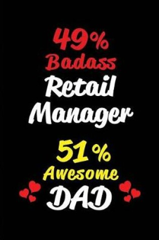 Cover of 49% Badass Retail Manager 51% Awesome Dad