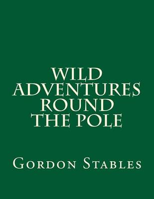 Book cover for Wild Adventures Round the Pole