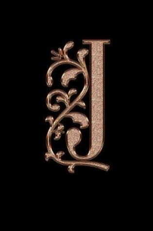 Cover of J. Monogram Initial J Notebook. Blank Lined College Ruled Notebook Journal Planner Diary.