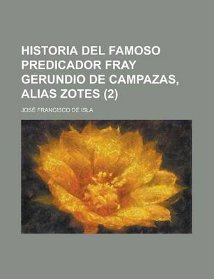 Book cover for Historia del Famoso Predicador Fray Gerundio de Campazas, Alias Zotes (2)