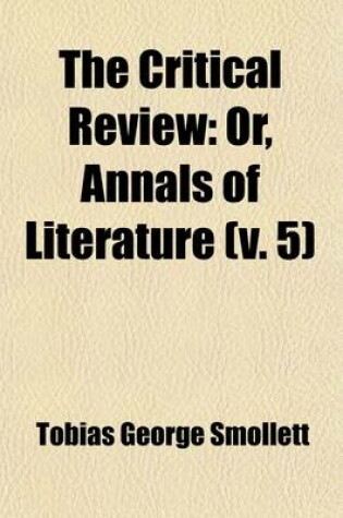 Cover of The Critical Review, Or, Annals of Literature (Volume 5)