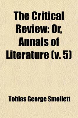 Book cover for The Critical Review, Or, Annals of Literature (Volume 5)