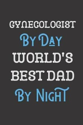 Cover of Gynecologist By Day World's Best Dad By Night