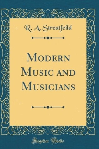 Cover of Modern Music and Musicians (Classic Reprint)