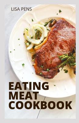 Book cover for Eating Meat Cookbook