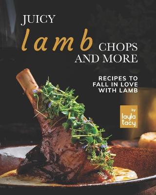 Book cover for Juicy Lamb Chops and More