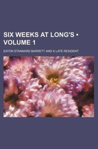 Cover of Six Weeks at Long's (Volume 1)