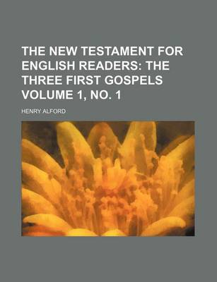 Book cover for The New Testament for English Readers; The Three First Gospels Volume 1, No. 1