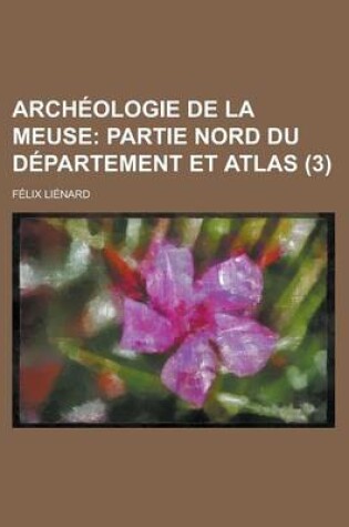 Cover of Archeologie de La Meuse (3)