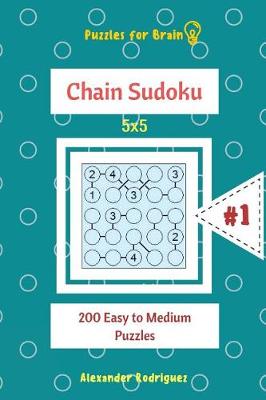 Book cover for Puzzles for Brain - Chain Sudoku 200 Easy to Medium Puzzles 5x5 vol.1