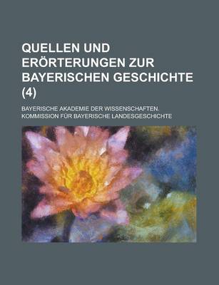 Book cover for Quellen Und Erorterungen Zur Bayerischen Geschichte (4 )