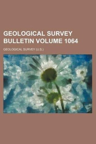 Cover of Geological Survey Bulletin Volume 1064