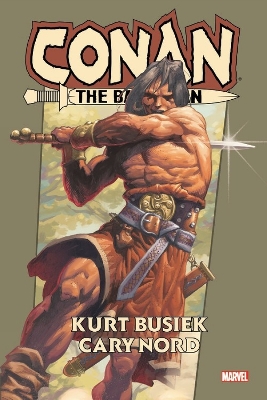 Book cover for Conan The Barbarian By Kurt Busiek Omnibus