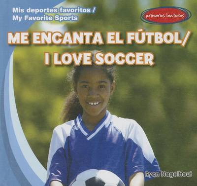 Book cover for Me Encanta El Fútbol / I Love Soccer
