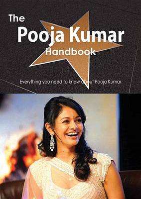 Book cover for The Pooja Kumar Handbook - Everything You Need to Know about Pooja Kumar