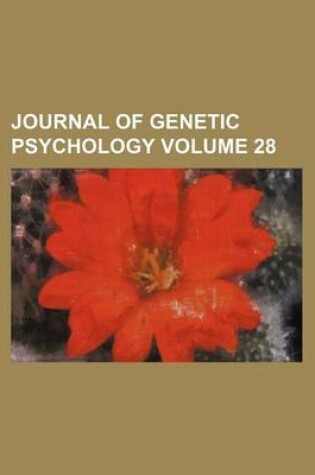 Cover of The Journal of Genetic Psychology Volume 28