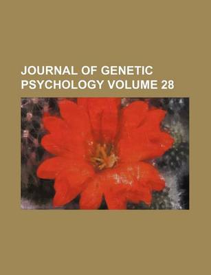 Book cover for The Journal of Genetic Psychology Volume 28