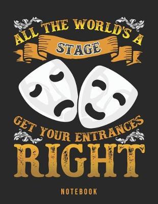 Book cover for All The World's A Stage Get Your Entrances Right