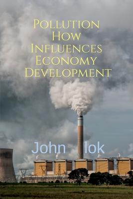 Book cover for Pollution How Influences Economy Development