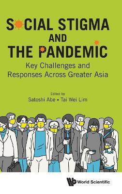 Book cover for Social Stigma And The Pandemic: Key Challenges And Responses Across Greater Asia