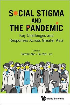 Book cover for Social Stigma And The Pandemic: Key Challenges And Responses Across Greater Asia