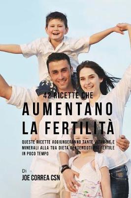 Book cover for 42 Ricette Che Aumentano La Fertilit