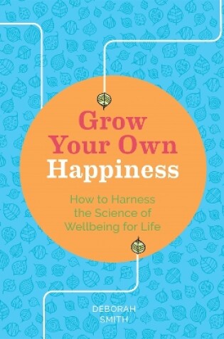 Cover of Grow Your Own Happiness