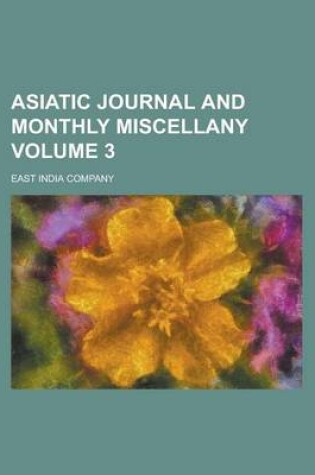 Cover of Asiatic Journal and Monthly Miscellany Volume 3