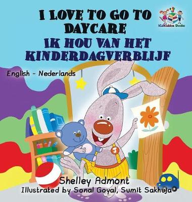 Cover of I Love to Go to Daycare (English Dutch Children's Book)