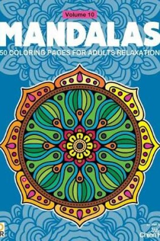 Cover of Mandalas 50 Coloring Pages For Adults Relaxation Vol.10