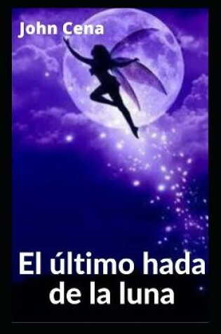 Cover of El ultimo hada de la luna